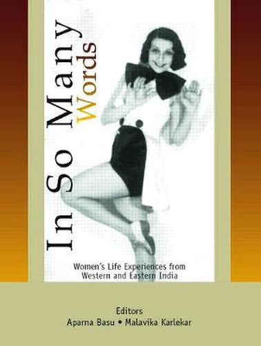 Cover image for In So Many Words: Women's Life Experiences from Western and Eastern India