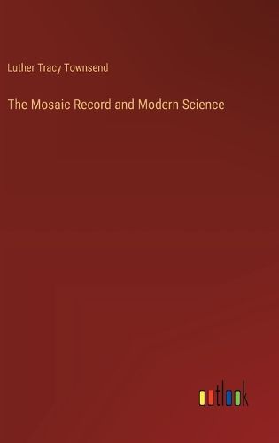 The Mosaic Record and Modern Science