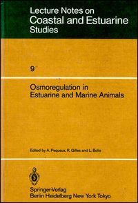 Cover image for Osmoregulation in Estuarine and Marine Animals: Proceedings of the Invited Lectures to a Symposium Organized within the 5th Conference of the European Society for Comparative Physiology and Biochemistry - Taormina, Sicily, Italy, September 5-8, 1983