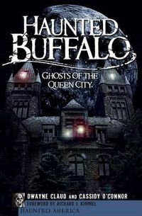 Cover image for Haunted Buffalo: Ghosts of the Queen City