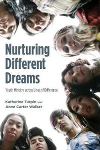 Cover image for Nurturing Different Dreams: Youth Ministry Across Lines of Difference