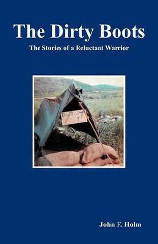 Cover image for The Dirty Boots: The Stories of a Reluctant Warrior