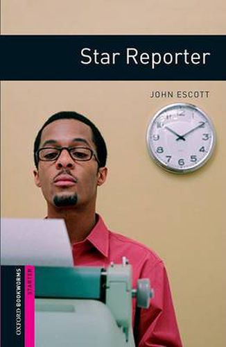 Cover image for Oxford Bookworms Library: Starter Level:: Star Reporter