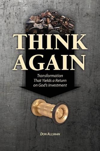 Cover image for Think Again: Transformation That Yields a Return on God's Investment