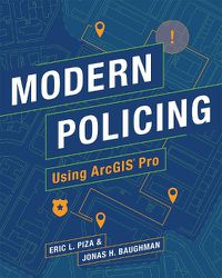 Cover image for Modern Policing Using ArcGIS Pro