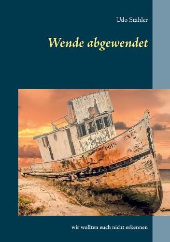 Cover image for Wende abgewendet: Wir wollten euch nicht erkennen