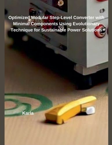 Cover image for Optimized Modular Step-Level Converter with Minimal Components Using Evolutionary Technique for Sustainable Power Solutions