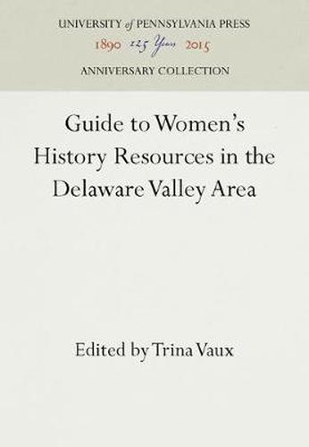 Cover image for Guide to Women's History Resources in the Delaware Valley Area