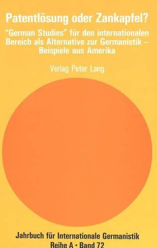 Cover image for Patentloesung Oder Zankapfel?: German Studies  Fuer Den Internationalen Bereich ALS Alternative Zur Germanistik - Beispiele Aus Amerika