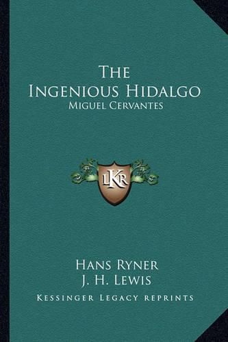 Cover image for The Ingenious Hidalgo: Miguel Cervantes