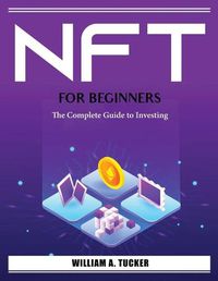 Cover image for Nft for Beginners: The Complete Guide to Investing