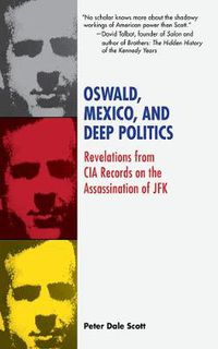 Cover image for Oswald, Mexico, and Deep Politics: Revelations from CIA Records on the Assassination