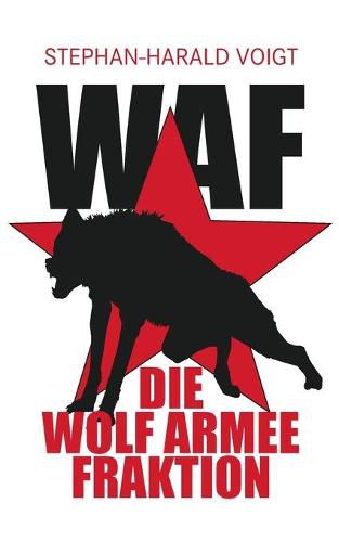 Waf: Die Wolf Armee Fraktion