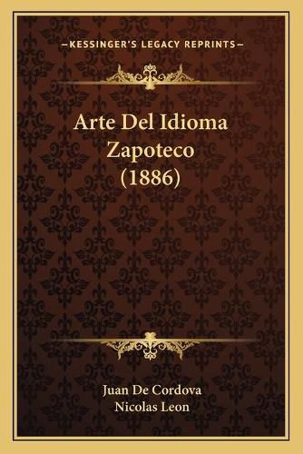 Cover image for Arte del Idioma Zapoteco (1886)