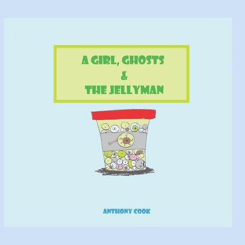 Cover image for A Girl, Ghosts & The Jellyman
