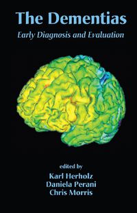 Cover image for The Dementias: Early Diagnosis and Evaluation