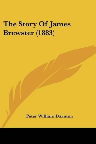 Cover image for The Story of James Brewster (1883)