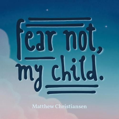 Cover image for Fear Not, My Child.