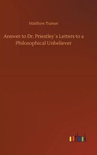 Cover image for Answer to Dr. Priestleys Letters to a Philosophical Unbeliever