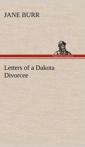 Cover image for Letters of a Dakota Divorcee