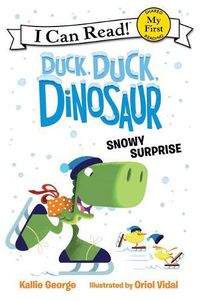 Cover image for Duck, Duck, Dinosaur: Snowy Surprise