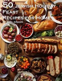 Cover image for 50 Jewish Holiday Feast Recipes for Home