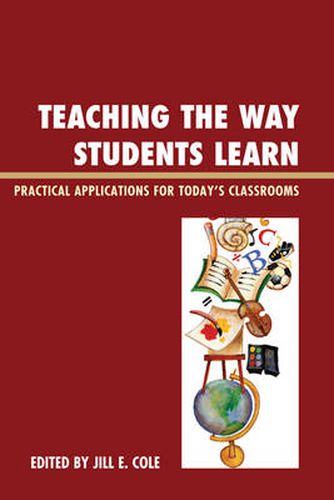 Cover image for Teaching the Way Students Learn: Practical Applications for Putting Theories into Action