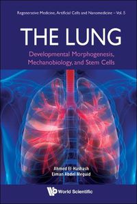 Cover image for Lung, The: Developmental Morphogenesis, Mechanobiology, And Stem Cells