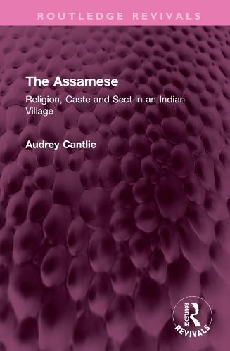 Cover image for The Assamese: Religion, Caste and Sect in an Indian Village