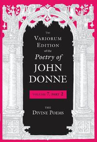 Cover image for The Variorum Edition of the Poetry of John Donne: The Divine Poems