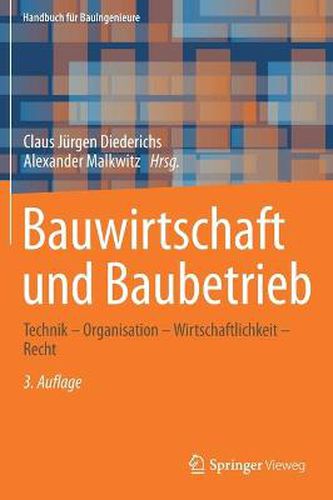 Cover image for Bauwirtschaft und Baubetrieb: Technik - Organisation - Wirtschaftlichkeit - Recht