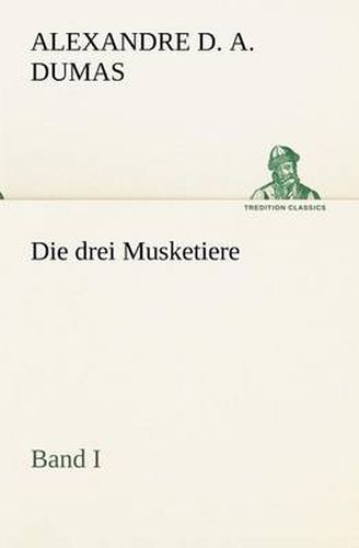 Cover image for Die Drei Musketiere - Band I