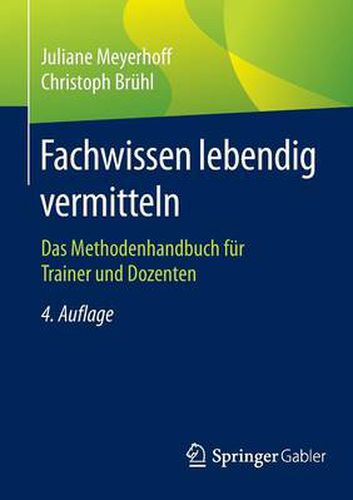 Cover image for Fachwissen lebendig vermitteln: Das Methodenhandbuch fur Trainer und Dozenten