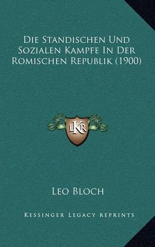 Cover image for Die Standischen Und Sozialen Kampfe in Der Romischen Republik (1900)