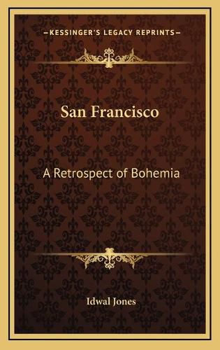 Cover image for San Francisco: A Retrospect of Bohemia