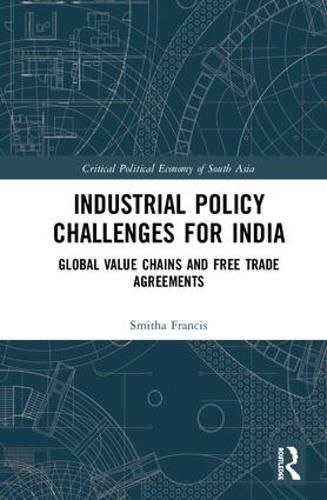 Cover image for Industrial Policy Challenges for India: Global Value Chains and Free Trade Agreements