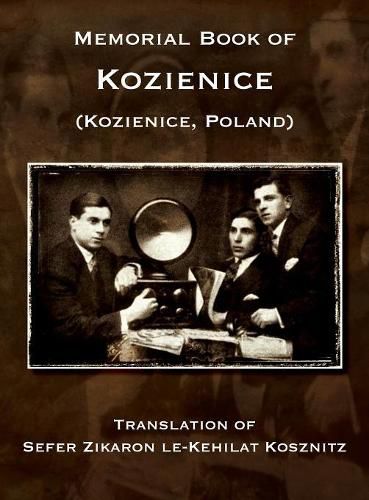Cover image for Memorial Book of Kozienice (Poland) - Translation of Sefer Zikaron le-Kehilat Kosznitz