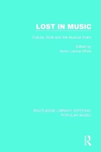 Cover image for Lost in Music: Culture, Style and the Musical Event