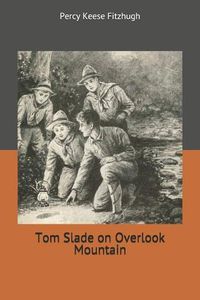 Cover image for Tom Slade on Overlook Mountain