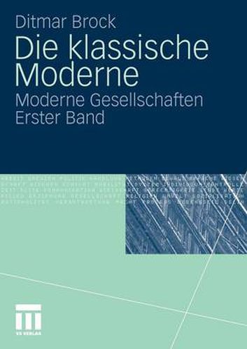 Cover image for Die klassische Moderne: Moderne Gesellschaften. Erster Band