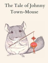 Cover image for The Tale of Johnny Town-Mouse