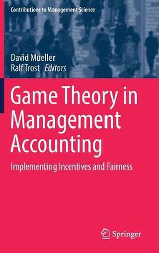 Cover image for Game Theory in Management Accounting: Implementing Incentives and Fairness