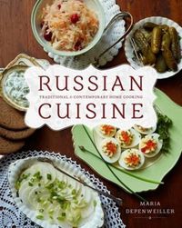 Cover image for Russian Cuisine: Traditional and Contemporary Home Cooking