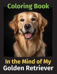 Cover image for In the Mind of My Golden Retriever