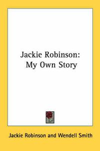 Cover image for Jackie Robinson: My Own Story