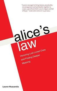 Cover image for Alice's Law: Honoring Lost Loved Ones and Finding Deeper Meaning