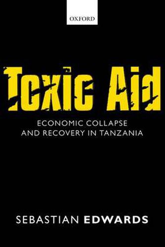 Cover image for Toxic Aid: Economic Collapse and Recovery in Tanzania