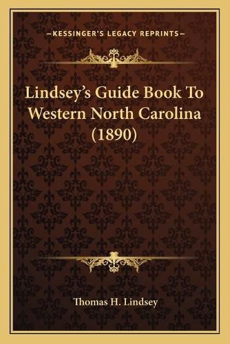 Cover image for Lindsey's Guide Book to Western North Carolina (1890)