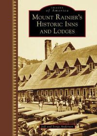 Cover image for Mount Rainier's Historic Inns and Lodges