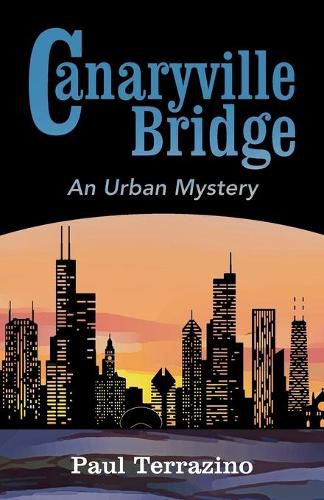 Cover image for Canaryville Bridge - an Urban Mystery